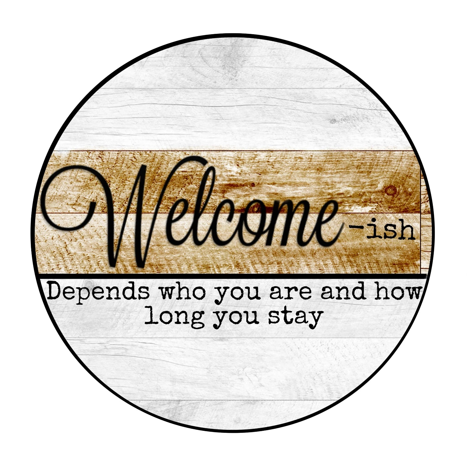 Welcome‑ish Funny Rustic Wreath Sign