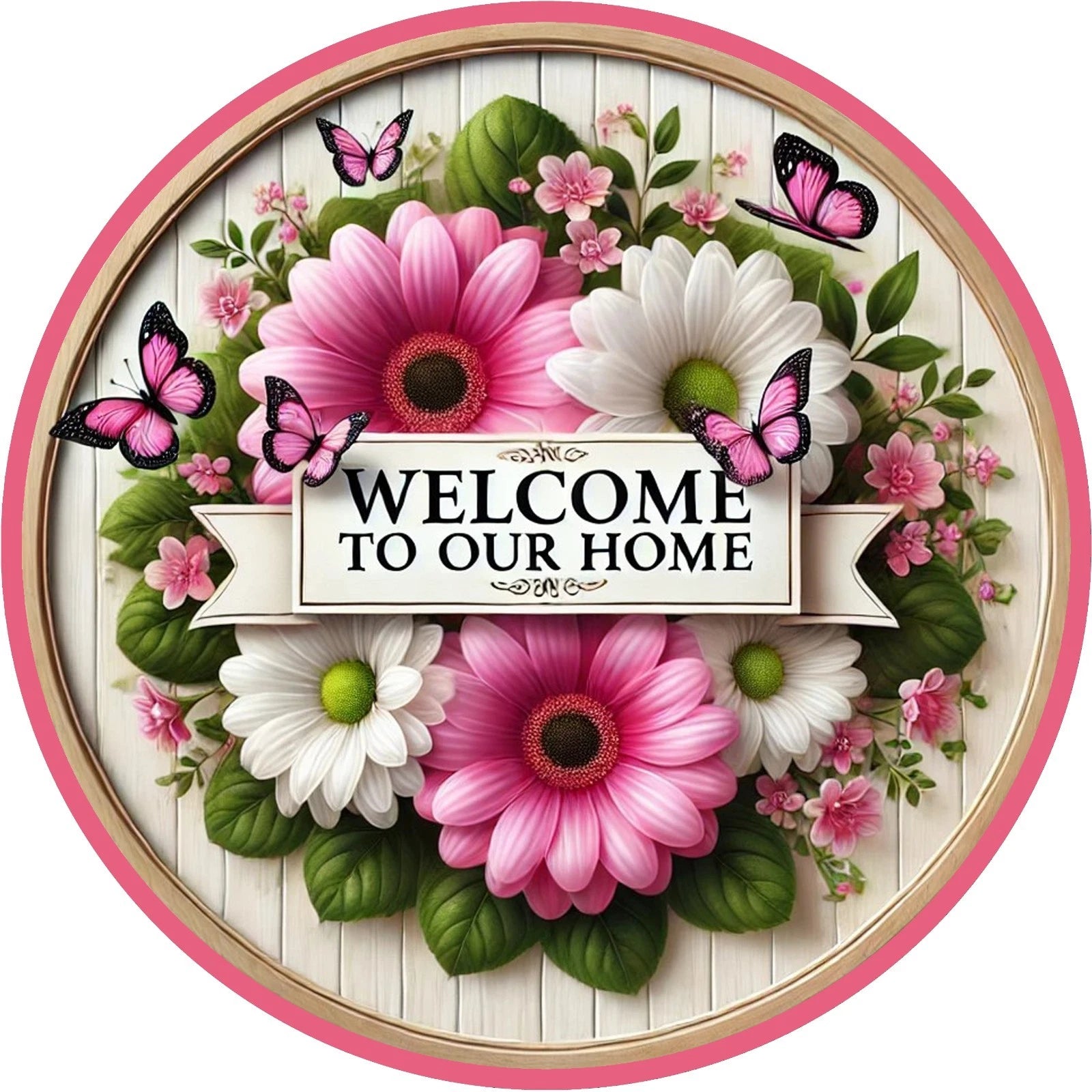 Welcome to Our Home Pink Daisy Butterfly Wreath Sign