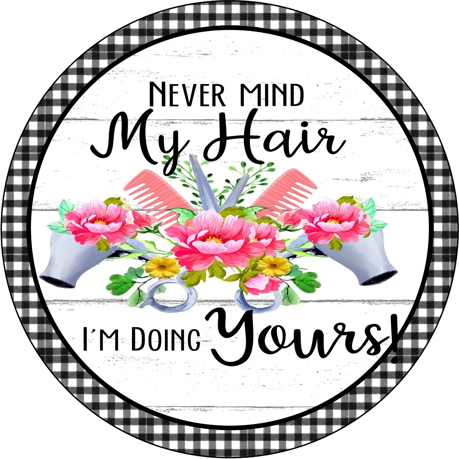 Never Mind My Hair Wreath Sign