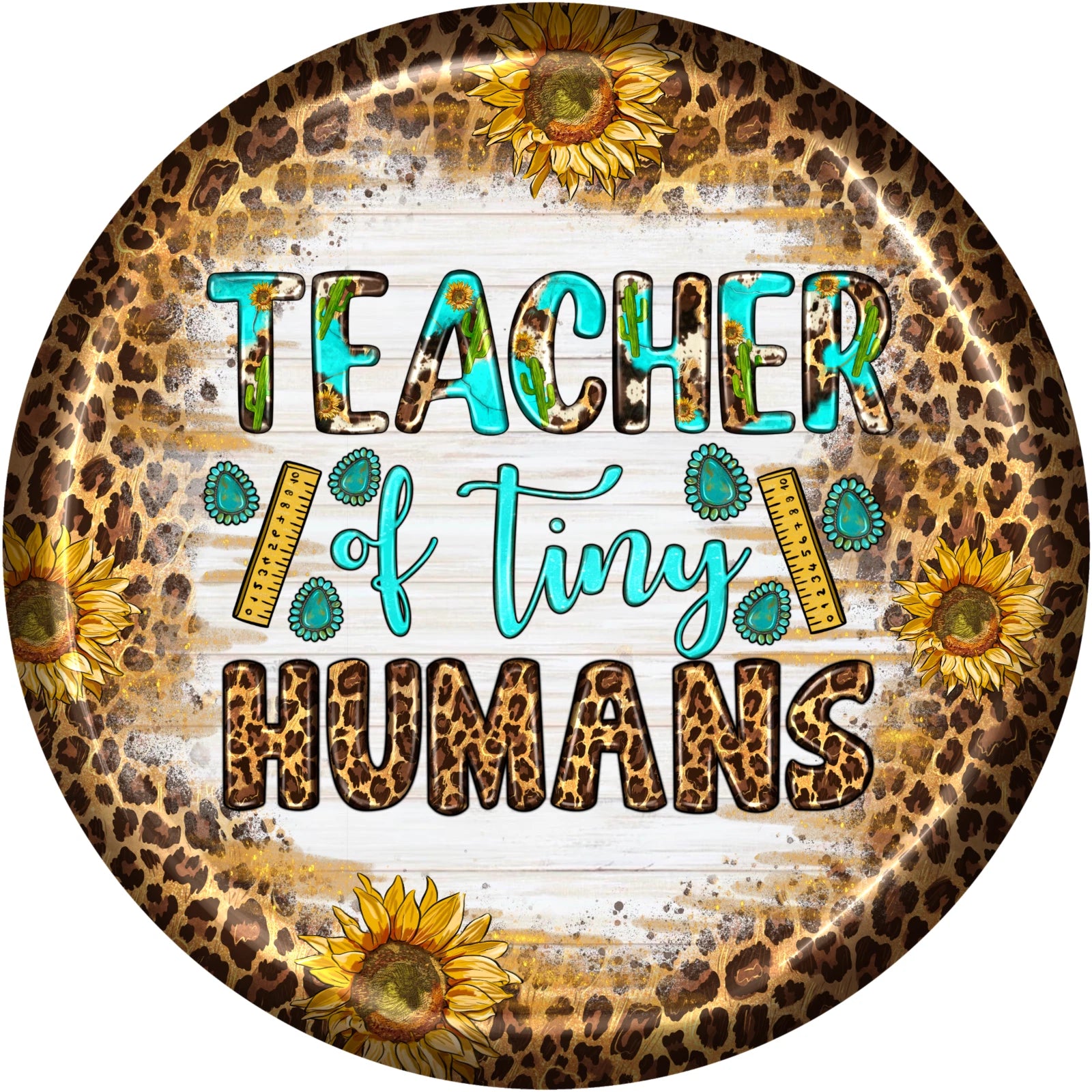 Teacher of Tiny Humans Sunflower Leopard Sign