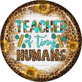 Teacher of Tiny Humans Sunflower Leopard Sign