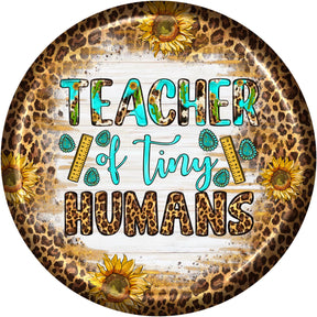 Teacher of Tiny Humans Sunflower Leopard Sign