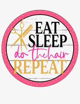 Eat Sleep Do Hair Wreath Sign
